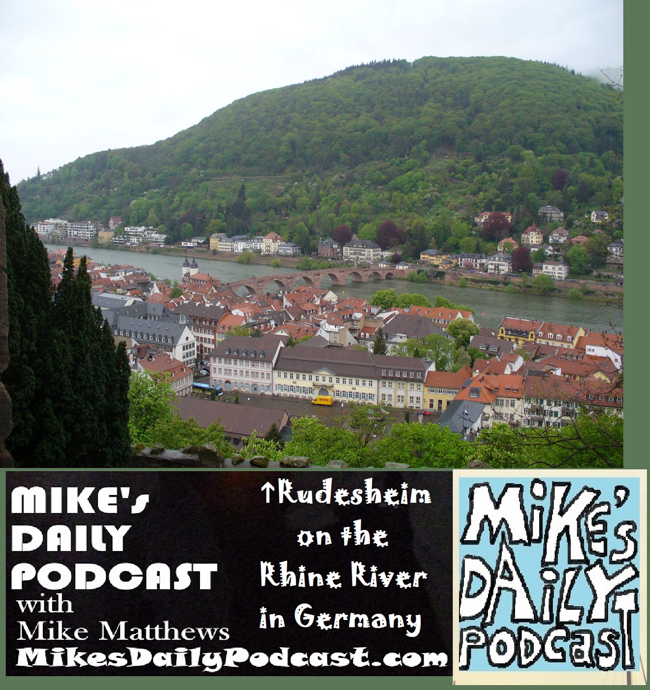 MIKEs DAILY PODCAST 1095 Rudesheim Rhine River Germany