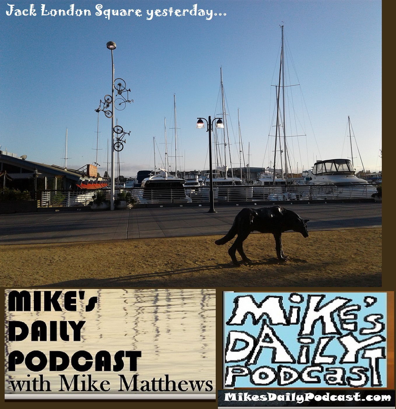 MIKEs DAILY PODCAST 1150 Jack London Square Oakland