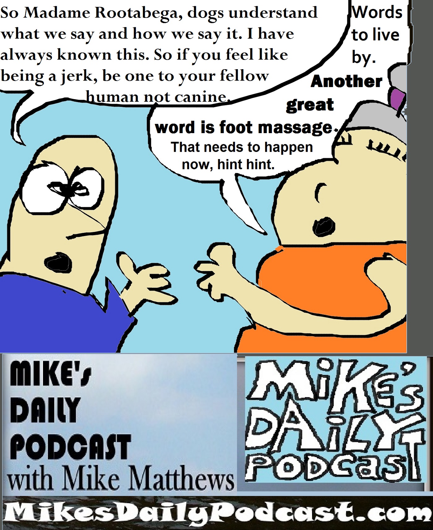 MIKEs DAILY PODCAST 1165 Madame Rootabega dogs understand