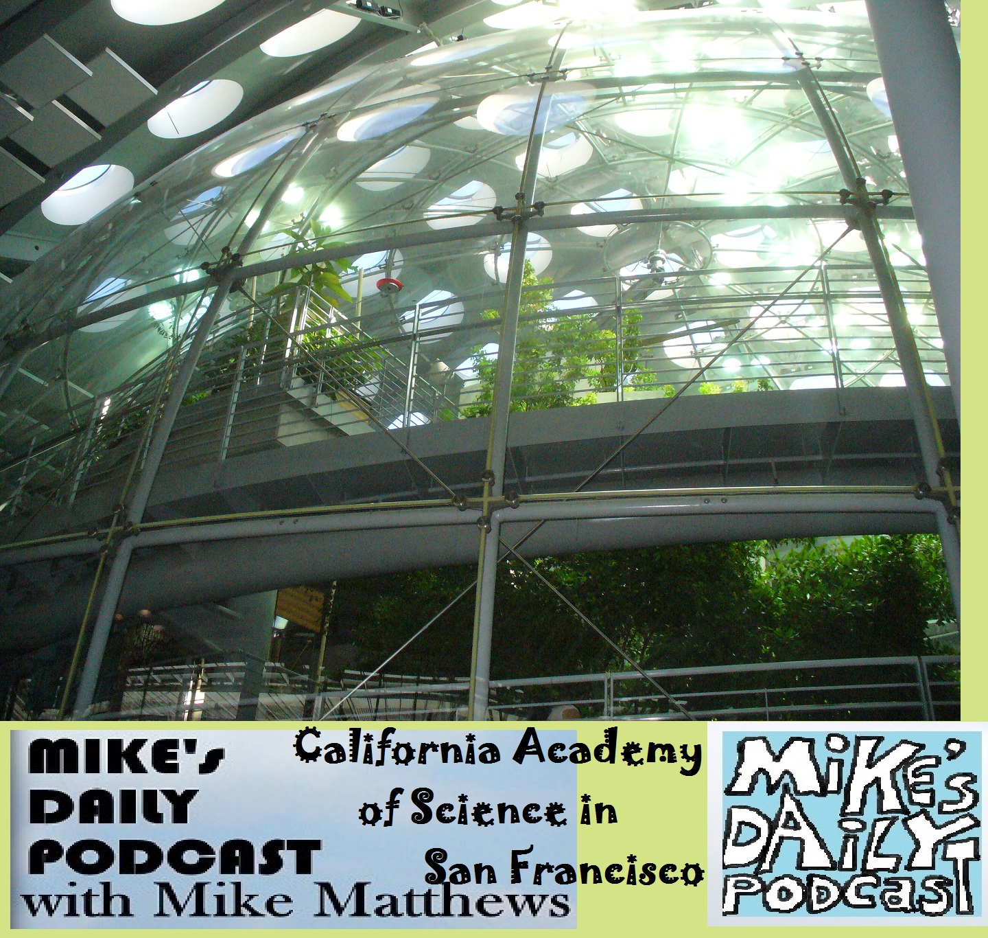 mikes-daily-podcast-1219-california-academy-of-science-sf