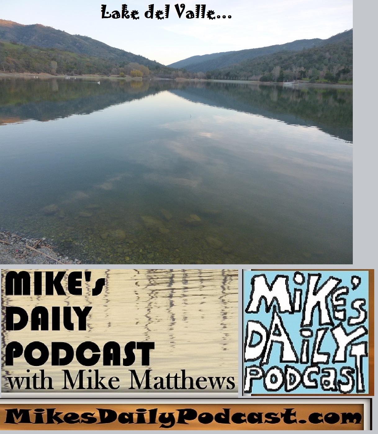 MIKEs DAILY PODCAST 1113 Lake del Valle