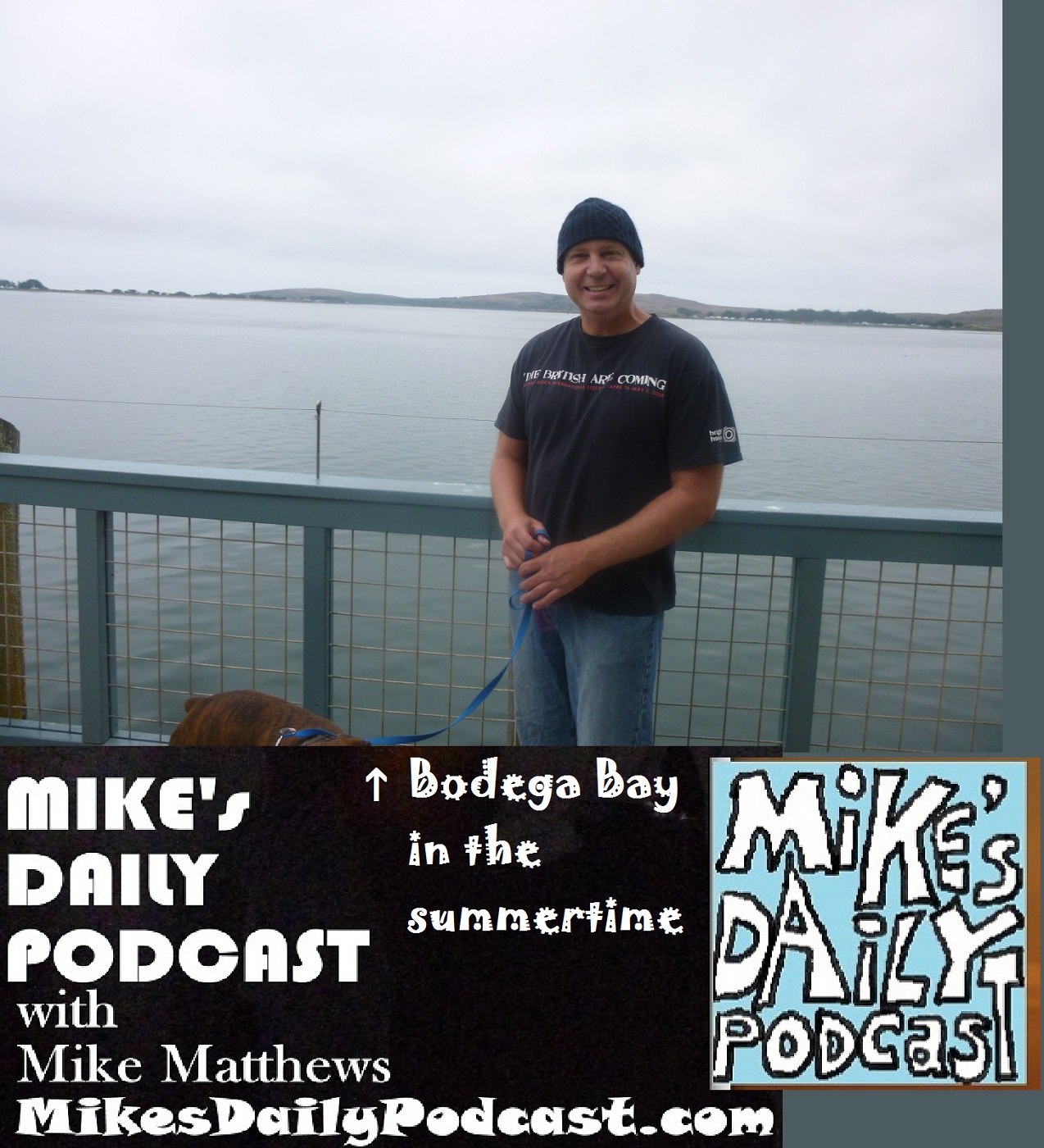 MIKEs DAILY PODCAST 1130 Bodega Bay summertime