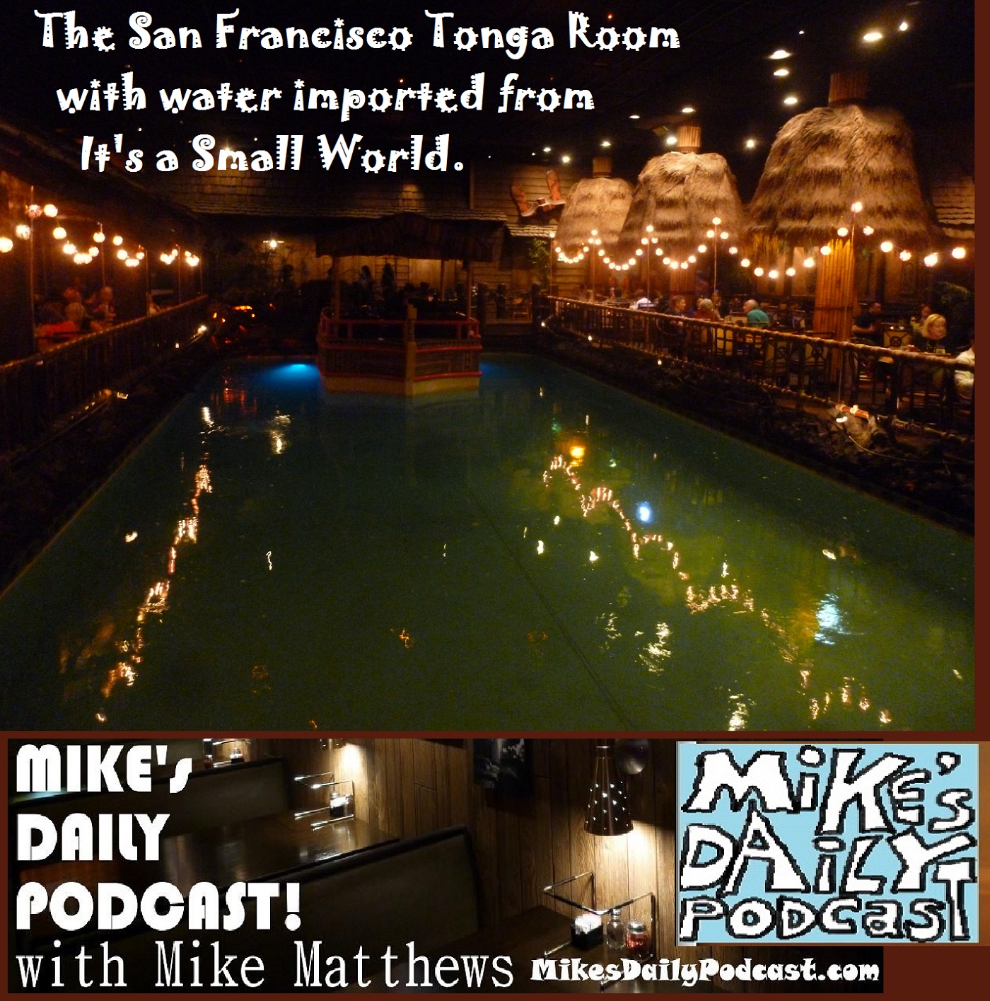 mikes-daily-podcast-1221-tonga-room